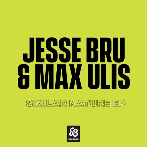 Jesse Bru & Max Ulis - Similar Nature EP [SBR002]